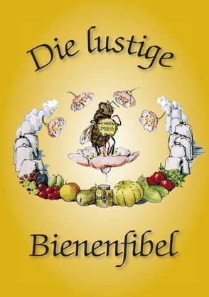 Die lustige Bienenfibel von Meier zu Hartum,  Marc