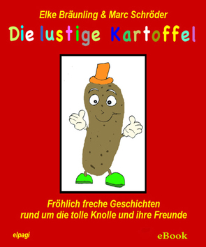 Die lustige Kartoffel von Bräunling,  Elke, Janetzko,  Stephen