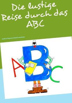 Die lustige Reise durch das ABC von Plugowsky-Schmidt,  Maren, Rorato,  Jutta