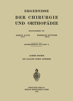 Die Luxatio Cubiti Anterior von Kocher,  Albert