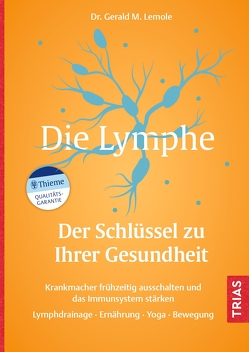 Die Lymphe – Der Schlüssel zu Ihrer Gesundheit von Lemole,  Gerald M.