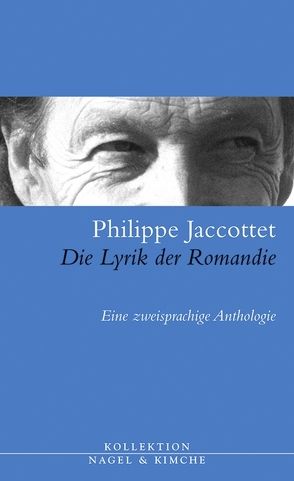 Die Lyrik der Romandie von Edl,  Elisabeth, Jaccottet,  Philippe, Matt,  Peter von, Matz,  Wolfgang