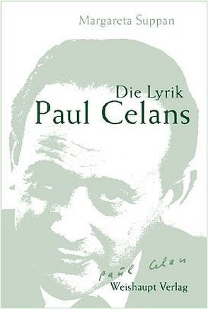 Die Lyrik Paul Celans von Suppan,  Margareta