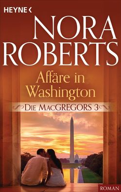 Die MacGregors 3. Affäre in Washington von Roberts,  Nora