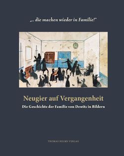 „… die machen wieder in Familie!“ Neugier auf Vergangenheit von Dewitz,  Bodo von, Dewitz,  Michael von, Dewitz,  Werner von