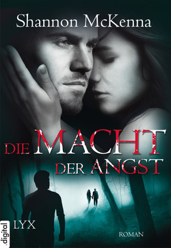 Die Macht der Angst von McKenna,  Shannon, Woitynek,  Patricia