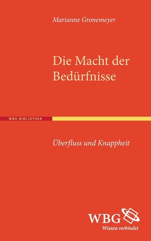 Die Macht der Bedürfnisse von Gronemeyer,  Marianne