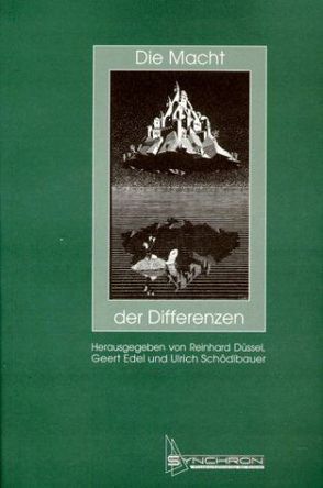 Die Macht der Differenzen von Düßel,  Reinhard, Edel,  Geert, Schödlbauer,  Ulrich