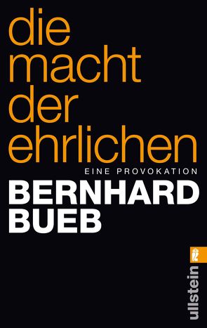 Die Macht der Ehrlichen von Bueb,  Bernhard