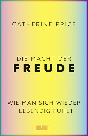 Die Macht der Freude von Becker,  Ulrike, Price,  Catherine