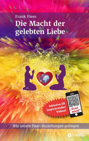 Die Macht der gelebten Liebe von Fiess,  Frank, Häger,  Jürgen, Vorhoff,  Claas, Wohlleben,  Benedikt