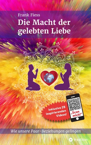 Die Macht der gelebten Liebe von Fiess,  Frank, Häger,  Jürgen, Vorhoff,  Claas, Wohlleben,  Benedikt