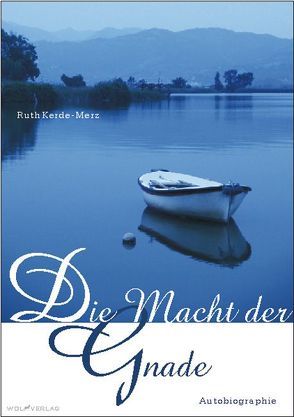 Die Macht der Gnade von Kerde-Merz,  Ruth