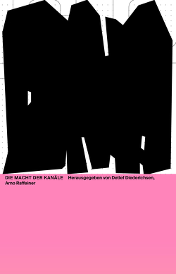 Die Macht der Kanäle von Diederichsen,  Detlef, Dressen,  Markus, Drißner,  Hannes, Gewinner,  Malin, Nicolai,  Olaf, Raffeiner,  Arno