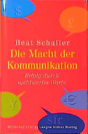 Die Macht der Kommunikation von Schaller,  Beat