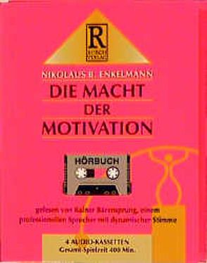 Die Macht der Motivation von Bärensprung,  Rainer, Enkelmann,  Nikolaus B., Rusch,  Alex S