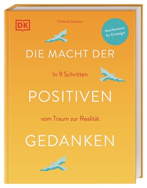 Die Macht der positiven Gedanken von Jackson,  Victoria, Wellner-Kempf,  Anke