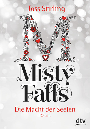 Die Macht der Seelen – Misty Falls von Kolodziejcok,  Michaela, Stirling,  Joss