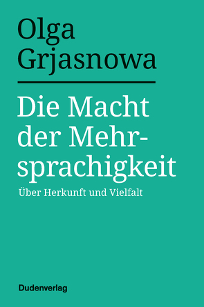 Die Macht der Mehrsprachigkeit von Grjasnowa,  Olga