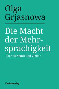 Die Macht der Mehrsprachigkeit von Grjasnowa,  Olga