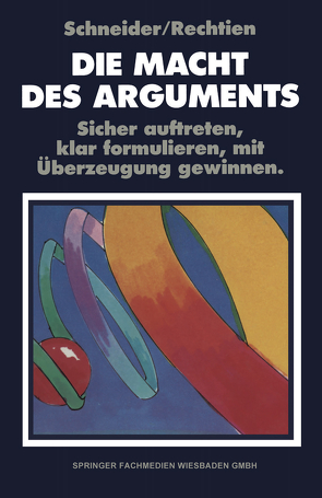 Die Macht des Arguments von Rechtien,  W., Schneider,  D. W.