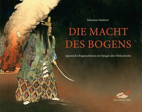 Die Macht des Bogens von Haubner,  Johannes