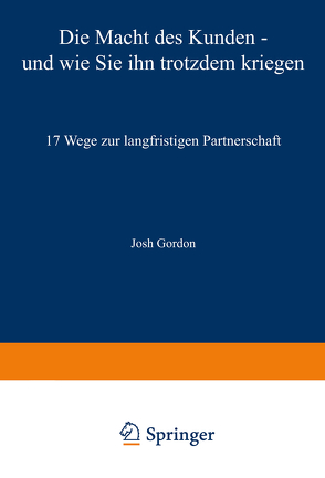 Die Macht des Kunden — und wie Sie ihn trotzdem kriegen von Gordon,  Josh