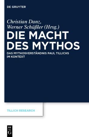 Die Macht des Mythos von Danz,  Christian, Schüßler,  Werner