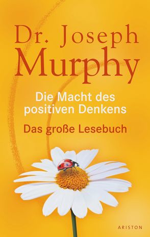 Die Macht des positiven Denkens von Murphy,  Joseph