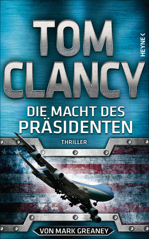 Die Macht des Präsidenten von Clancy,  Tom, Dürr,  Karlheinz, Greaney,  Mark, Pfleiderer,  Reiner