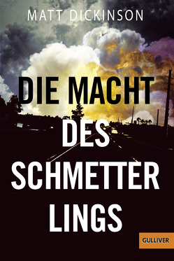 Die Macht des Schmetterlings von Dickinson,  Matt, Lyne,  Alan C.