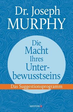 Die Macht Ihres Unterbewusstseins von Murphy,  Joseph