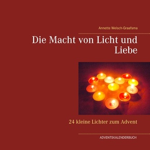 Die Macht von Licht und Liebe von Welsch-Graafsma,  Annette