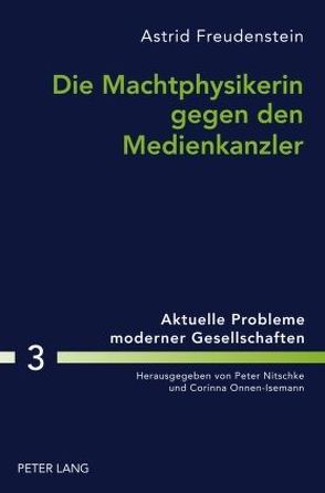 Die Machtphysikerin gegen den Medienkanzler von Freudenstein,  Astrid