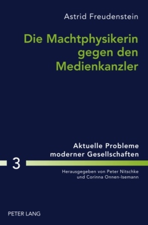 Die Machtphysikerin gegen den Medienkanzler von Freudenstein,  Astrid