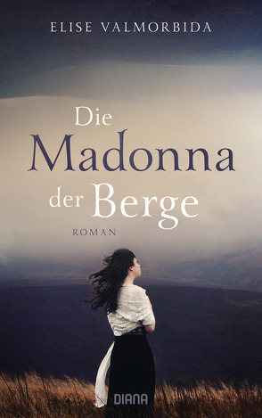 Die Madonna der Berge von Kurbasik,  Pauline, Valmorbida,  Elise