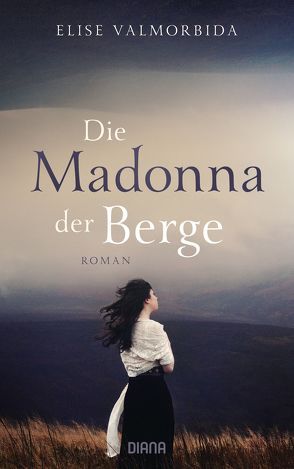 Die Madonna der Berge von Kurbasik,  Pauline, Valmorbida,  Elise