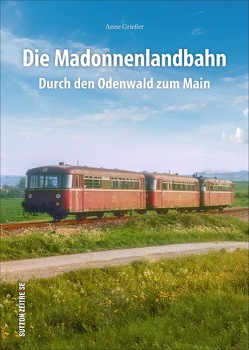 Die Madonnenlandbahn von Grießer ,  Anne