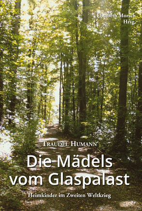 Die Mädels vom Glaspalast von Humann,  Traudel, Morsch,  Elisabeth