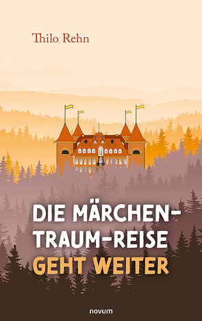 Die Märchen-Traum-Reise geht weiter von Rehn,  Thilo