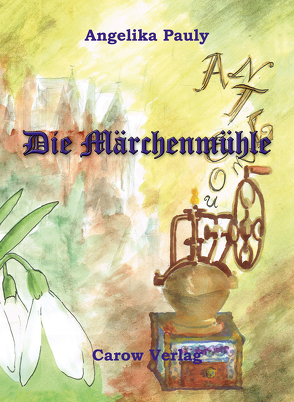 Die Märchenmühle von Pauly,  Angelika, Stedron,  Ricarda