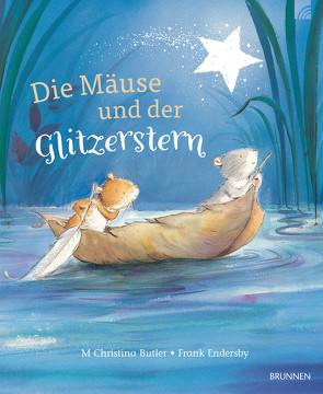 Die Mäuse und der Glitzerstern von Butler,  M Christina, Endersby,  Frank