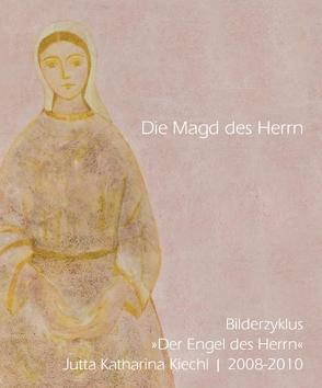 Die Magd des Herrn von Kiechl,  Jutta Katharina