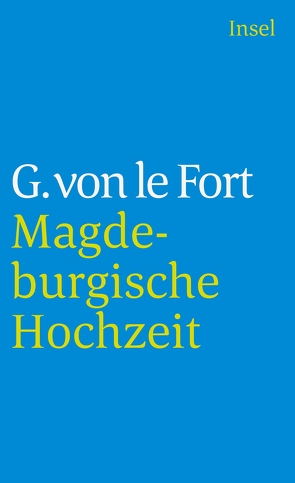 Die Magdeburgische Hochzeit von le Fort,  Gertrud von