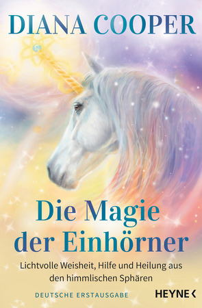 Die Magie der Einhörner von Cooper,  Diana, Molitor,  Juliane