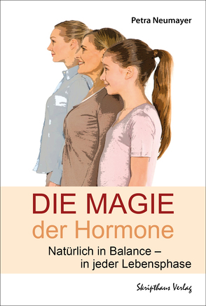 Die Magie der Hormone von Neumayer,  Petra