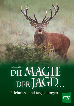 Die Magie der Jagd… von Rilinger,  Lothar C