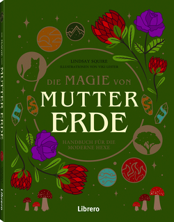 Die Magie der Mutter Erde von Lester,  Viki, Squire,  Lindsay