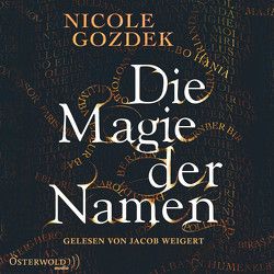 Die Magie der Namen von Gozdek,  Nicole, Weigert,  Jacob