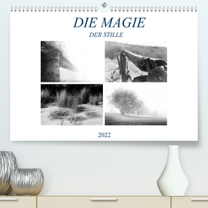 Die Magie der Stille (Premium, hochwertiger DIN A2 Wandkalender 2022, Kunstdruck in Hochglanz) von Meutzner,  Dirk